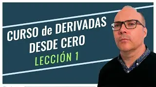 APRENDER a DERIVAR desde CERO, CURSO DE DERIVADAS, Lección 1