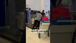 Clean Wrapping at Airport Kuwait #short #WelzzzVlog