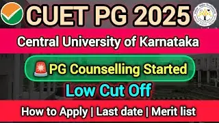 CUET PG 2025🚨 Counselling ✅ Started| Central University of Karnataka | Low Cut Off | All Courses