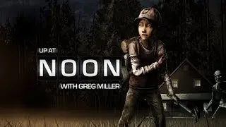 Up At Noon - The Walking Dead: Being Clementine - Up at Noon