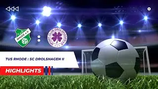 TuS Rhode : SC Drolshagen II Highlights