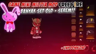 GAME MINI MILITIA MOD FREEFIRE ‼️BANYAK SET OLD+ SEREM || FF2D