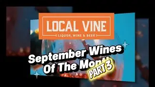 Wine Lovers Guide 🍷 September Wines of the Month (Part 3) | Local Vine