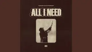 All I Need