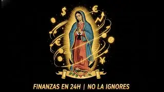 LA VIRGEN DE GUADALUPE TUS FINANZAS CAMBIARÁN EN 24 HORAS