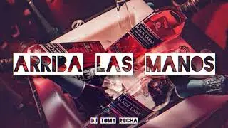ARRIBA LAS MANOS REMIX  - PEKE77 X C.R.O X DJ TOMY ROCHA