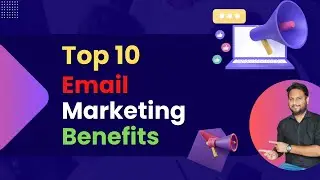 Top 10 Benefits Of Email Marketing