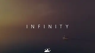 Infinity | Beautiful Chill Music Mix