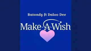 Make a Wish (feat. Daloo Dee)
