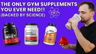 The Only Gym Supplements You Ever Need! (Backed by Science)