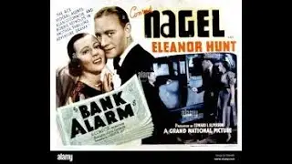 Bank Alarm (1937 Crime) - Louis J. Gasnier | Conrad Nagel, Eleanor Hunt, Vince Barnett, Nat Carr