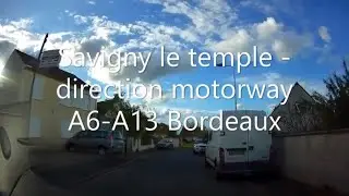 Savigny le temple - direction motorway A6-A13 Bordeaux- Driving- French region