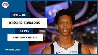 KESSLER EDWARDS 13 PTS vs MEM 07 Mar 24-25 DAL Highlights