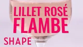 Lillet Ros&eacute; Flambe | Ros&eacute; Everything | Shape