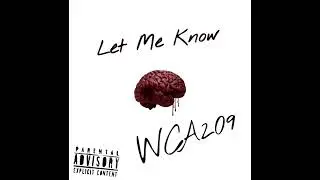 WCA209 - Let Me Know (Official Audio) Prod. By RVSN Beats