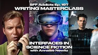 Interfaces in Science Fiction with Annalee Newitz | Writing Masterclass | SFF Addicts Ep. 167