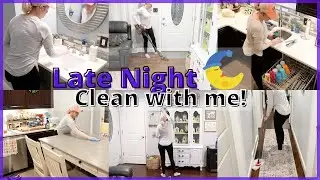 LATE NIGHT CLEAN WITH ME // NIGHT TIME CLEANING ROUTINE // CLEANING MOTIVATION // MESSY HOUSE