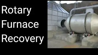 Rotary Furnace Recovery #MrTaraSingh