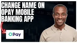 How to change name on Opay