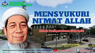 MENSYUKURI NI'MAT ALLAH - KH. Taufiqurrohman (Uwa Opik)