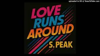 Love Runs Around (Circular Mix) S. Peak