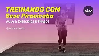 Treinando com o Sesc Piracicaba - Exerc&iacute;cios Ritmados