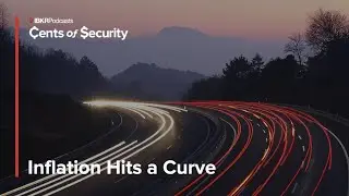 Inflation Hits a Curve - Cents of Security Ep. 121