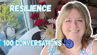 Resilience, Grief, Festival of the Arts? | Day 9/100 Conversations
