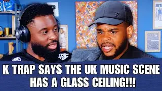 K TRAP SAYS THE UK MUSIC SCENE HAS A GLASS CEILING | 90s Baby Show