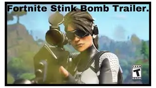 Fortnite Stink Bomb Trailer.