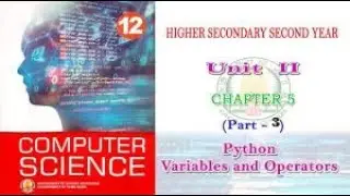12 CS || CH-5 PYTHON VARIABLE AND OPERATORS || PART-3