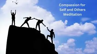 Compassion for Self and Others | 17-Minute Guided MSC Meditation