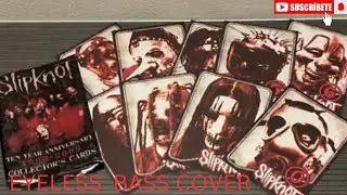 SLIPKNOT: EYELESS BASS COVER