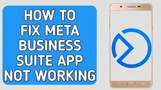 How to Fix Meta Business Suite App Not Working | meta business suite not opening