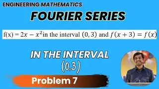 Fourier series in the interval  (0,3) Problem 7 | Engineering Mathematics