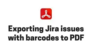 Exporting Jira issues with QR codes and barcodes to PDF