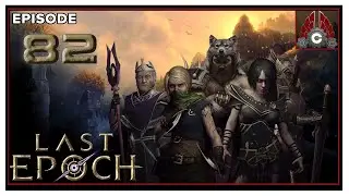 CohhCarnage Plays Last Epoch (HC Bladedancer Run) - Episode 82