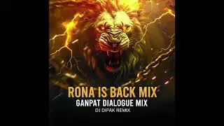 Rona Is Back Mix( Ganpat Dialogue) DJ Dipak Remix