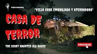 Recorrimos la casa que todos temen...!! Te mostramos el interior de este lugar