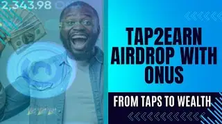 Earn ONX with #Tap2Earn: Exclusive #Airdrop Opportunity on #Onus