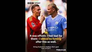 Erling Haaland speak on Nathan Ake goal.