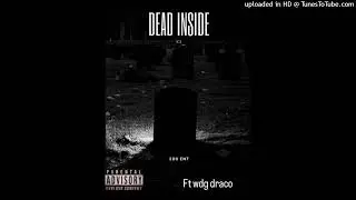 Dead Inside remix ft wdg draco