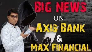 Axis Bank & Max Financial share analysis || Axis Bank & Max Financial stock analysis || latest news