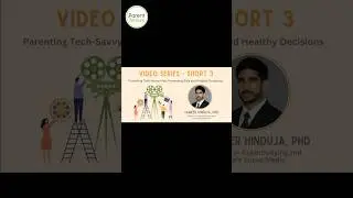 Parenting Tech Savvy Kids - Promoting Safe and Healthy Decisions Online (Short 3)