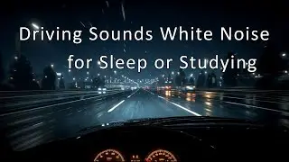Highway Driving Sounds | White Noise for Sleep or Studying