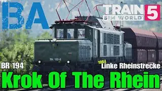Krok Of The Rhein - BR194 - Linke Rheinstrecke 1984 - Train Sim World 5