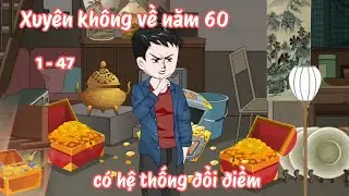Xuyên không về năm 60 có hệ thống đổi điểm | Lim Vietsub