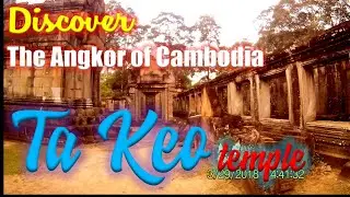 Exploring the Angkor Temple Complex, Cambodia: Ta Keo Temple