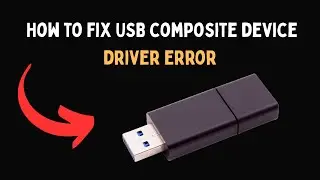 Как исправить ошибку драйвера составного устройства USB