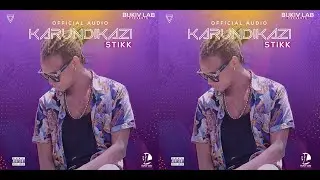 STiKK - Karundikazi [Official Audio]